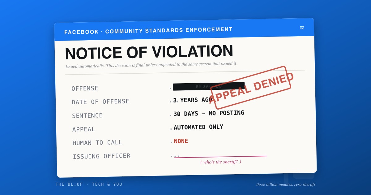 We've All Done Time in Facebook Jail. Nobody Has Ever Met the Sheriff — and You Can't Find a Single Human to Appeal To.